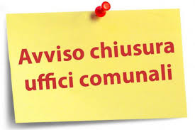 AVVISO CHIUSURA UFFICI COMUNALI FINO AL 09 APRILE 2021